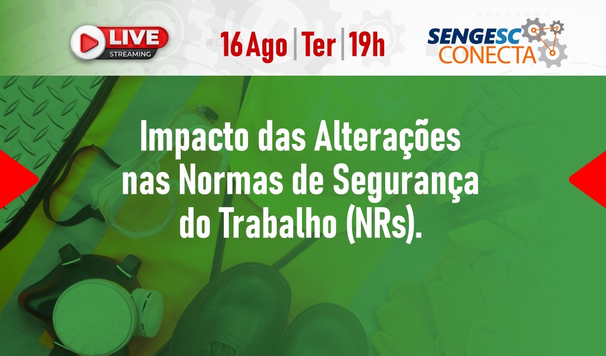 Senge-SC Conecta aborda em 16 de agosto as novas NRs