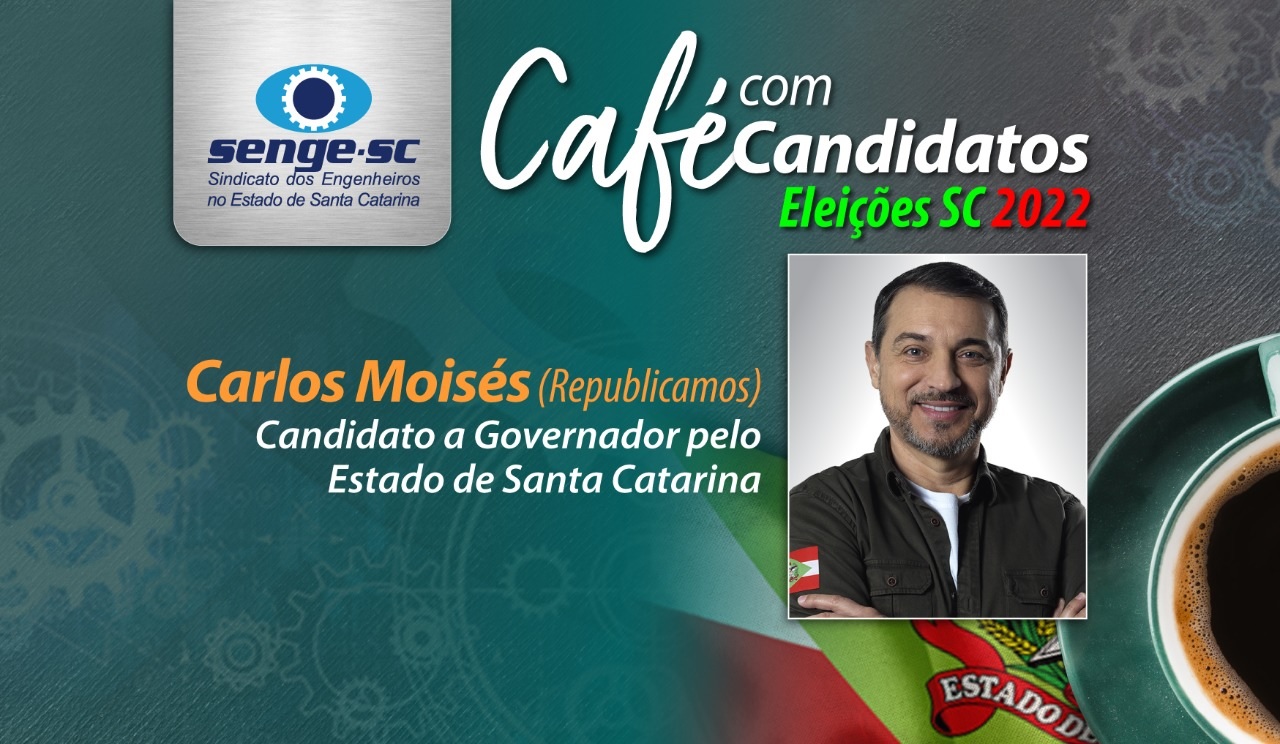 Carlos Moisés participa do Café com Candidatos no Senge-SC na terça-feira, dia 13/09