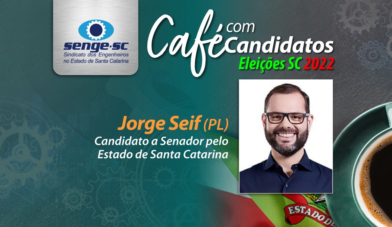 Jorge Seif participa do Café com Candidatos no Senge-SC na sexta-feira, dia 23/09