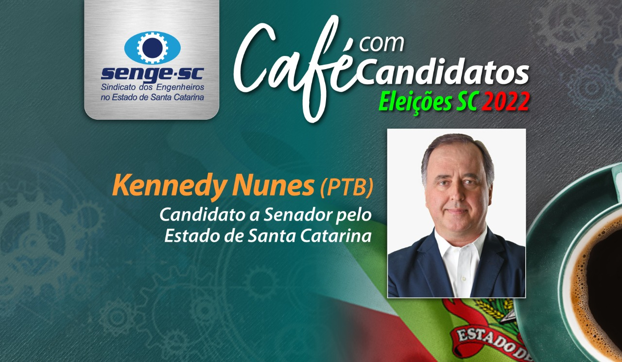 Kennedy Nunes participa do Café com Candidatos no Senge-SC na quarta-feira, dia 21/09