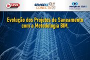 Dia 12 tem SengeSC Conecta sobre BIM em projetos de saneamento