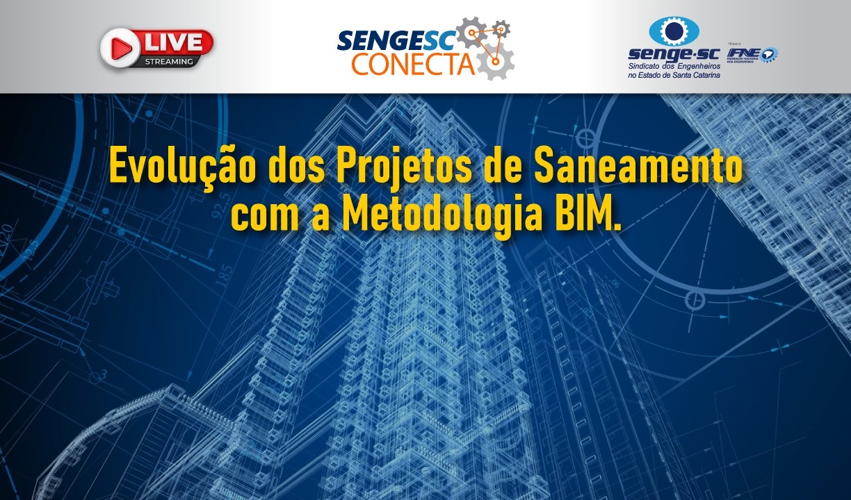 Dia 12 tem SengeSC Conecta sobre BIM em projetos de saneamento