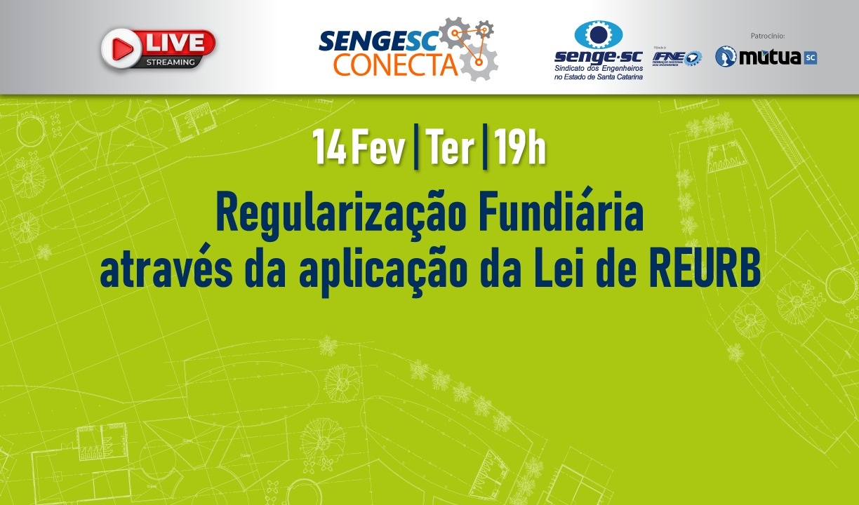 Dia 14 tem SengeSC Conecta sobre regularização fundiária e a lei de REURB
