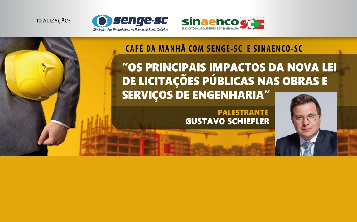 Obras e serviços de engenharia: Sinaenco-SC e Senge-SC promovem diálogo sobre a nova lei de licitações públicas