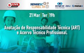 Dia 21 tem SengeSC Conecta sobre Anotação de Responsabilidade Técnica e Acervo Técnico