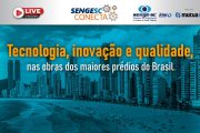 Dia 26 tem SengeSC Conecta sobre tecnologia, inovação e qualidade nas grandes obras