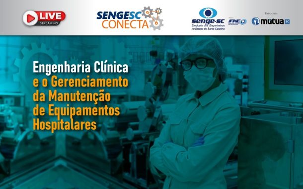 Dia 30 tem SengeSC Conecta sobre engenharia clínica