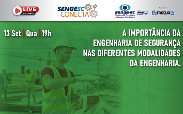 Dia 13 de setembro tem SengeSC Conecta sobre engenharia de segurança
