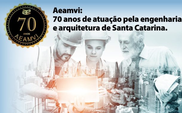 Aeamvi: 70 anos de atuação pela engenharia e arquitetura de Santa Catarina