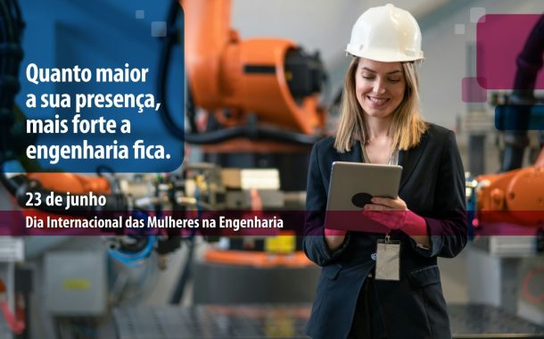 Dia Internacional das Mulheres na Engenharia reforça busca por espaço e igualdade