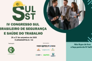 IV Congresso Sul Brasileiro de Segurança e Saúde do Trabalho - SulSST 2025