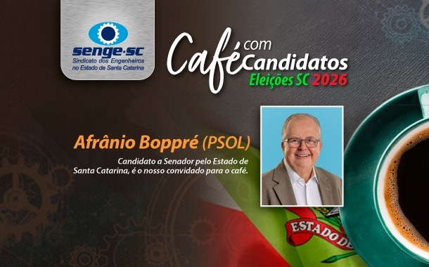 Senge-SC confirma participação de Afrânio Boppré no Café com Candidatos